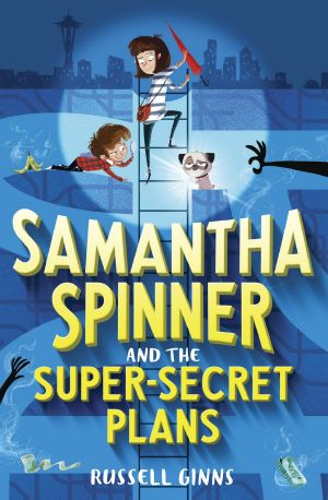 [Samantha Spinner 01] • Samantha Spinner and the Super-Secret Plans